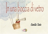 In una boccia di vetro - Camilla Tasin