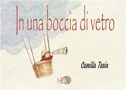 In una boccia di vetro - Camilla Tasin