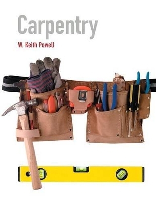 Carpentry Plus Mycarpentrylab with Pearson Etext -- Access Card Package - W Keith Powell