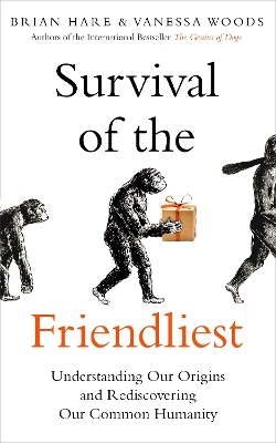 Survival of the Friendliest - Brian Hare, Vanessa Woods