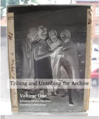 Tribing and untribing the archive (Set): Volume 1 & 2 - Carolyn Hamilton, Nessa Liebhammer