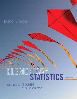 Elementary Statistics Using the Ti-83/84 Plus Calculator Plus New Mylab Statistics with Pearson Etext -- Access Card Package - Mario Triola