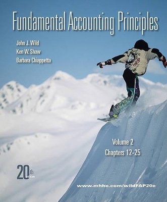 Fundamental Accounting Principles, Volume 2 - John J Wild, Ken W Shaw, Barbara Chiappetta
