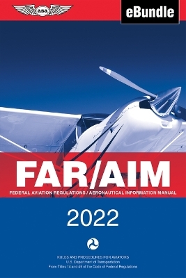 Far/Aim 2022 -  Federal Aviation Administration (FAA)/Aviation Supplies &  Academics (ASA)