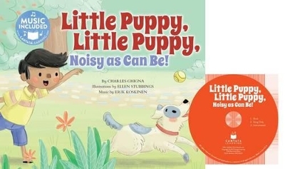 Little Puppy, Little Puppy, Noisy as Can Be! - Charles Ghigna