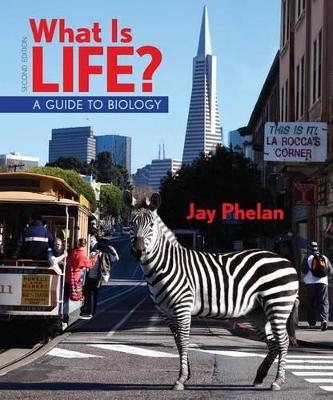 What Is Life? a Guide to Biology & Prep-U - University Jay Phelan