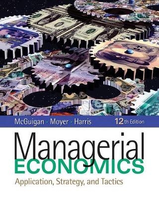 Managerial Economics - James R McGuigan, R Charles Moyer, Frederick H deB Harris
