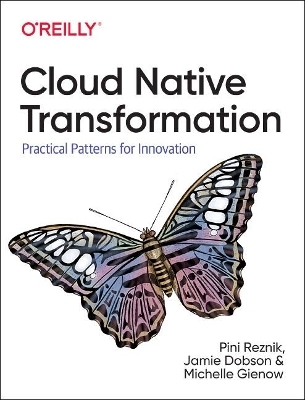 Cloud Native Transformation - Pini Reznik, Michelle Gienow, Jamie Dobson