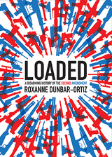Loaded - Roxanne Dunbar-Ortiz