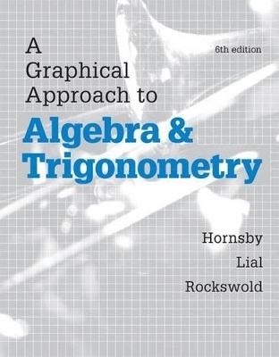Graphical Approach to Algebra and Trigonometry, A, Plus Mylab Math with Etext-- Access Card Package