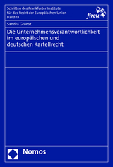 Die Unternehmensverantwortlichkeit im europ&auml;ischen und deutschen Kartellrecht - Sandra Grunst