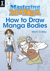 Mastering Manga, How to Draw Manga Bodies -  Mark Crilley