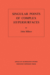 Singular Points of Complex Hypersurfaces - John Milnor