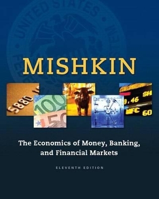 Economics of Money, Banking and Financial Markets, The, Plus Mylab Economics with Pearson Etext -- Access Card Package - Frederic S Mishkin