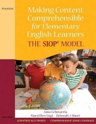 Making Content Comprehensible for Elementary English Learners - Jana Echevarria, MaryEllen Vogt, Deborah J. Short