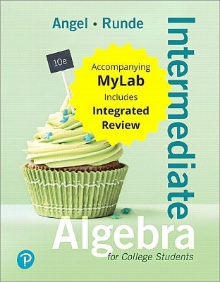 Intermediate Algebra for College Students with Integrated Review and Worksheets Plus Mylab Math with Pearson Etext -- 24 Month Access Card Package - Allen Angel, Dennis Runde