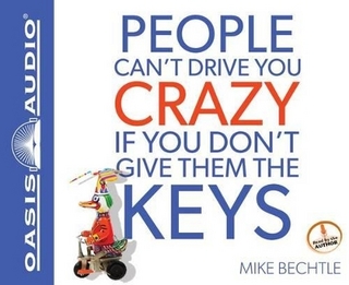 People Can't Drive You Crazy If You Don't Give Them the Keys