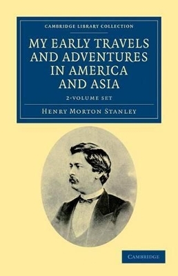 My Early Travels and Adventures in America and Asia 2 Volume Set