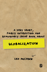A Very Short, Fairly Interesting and Reasonably Cheap Book about Globalization - Leo McCann