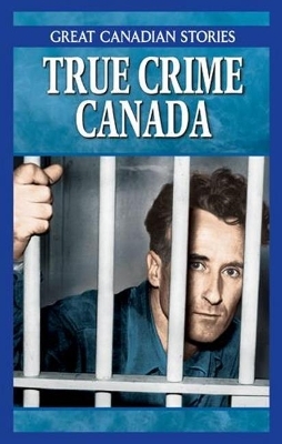 True Crime Canada Box Set - Angela Murphy, Gord Steinke, Peter Boer