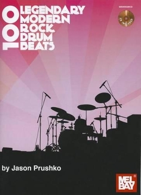100 Legendary Modern Rock Drum Beats - Jason Prushko