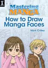 Mastering Manga, How to Draw Manga Faces -  Mark Crilley