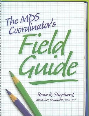 The MDS Coordinator's Field Guide
