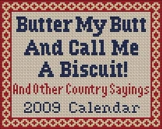 Butter My Butt and Call Me a Biscuit! Calendar