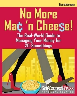 No More Mac 'n Cheese! - Lise Andreana