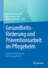 Gesundheitsf&ouml;rderung und Pr&auml;ventionsarbeit im Pflegeheim - 