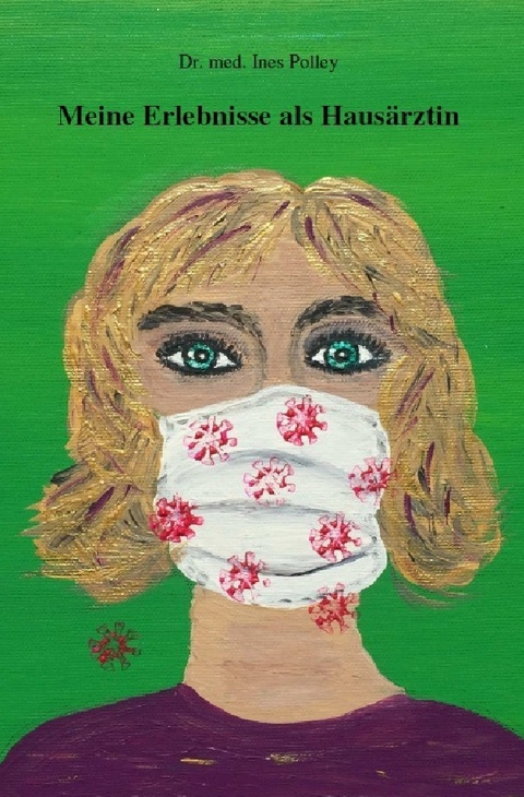 Meine Erlebnisse als Haus&auml;rztin - Dr. Ines Polley
