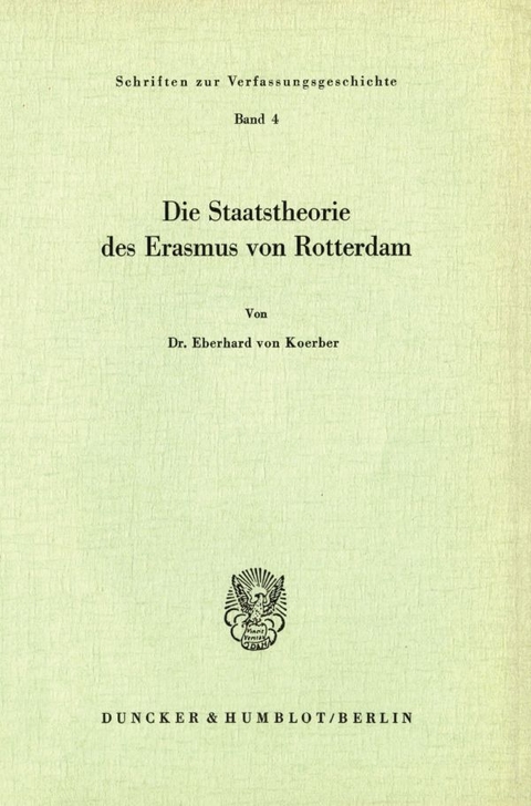 Die Staatstheorie des Erasmus von Rotterdam. - Eberhard von Koerber