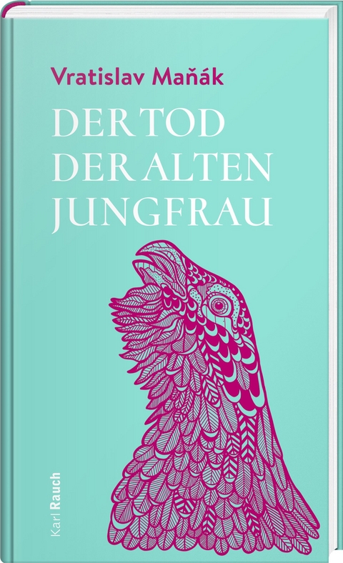 Der Tod der alten Jungfrau - Vratislav Maň&aacute;k