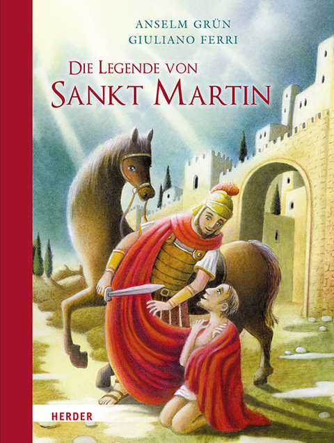 Die Legende von Sankt Martin - Anselm Gr&uuml;n