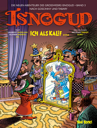 Isnogud: Ich als Kalif ... (Die neuen Abenteuer des Großwesirs Isnogud, Band 3)