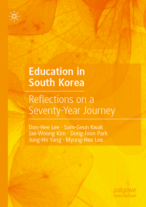 Education in South Korea - Don-Hee Lee, Sam-Geun Kwak, Jae-Woong Kim, Dong-Joon Park, Jung-Ho Yang