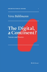 The Digital, a Continent? - Vera B&uuml;hlmann