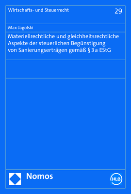 Materiellrechtliche und gleichheitsrechtliche Aspekte der steuerlichen Beg&uuml;nstigung von Sanierungsertr&auml;gen gem&auml;&szlig; &sect; 3a EStG - Max Jagolski