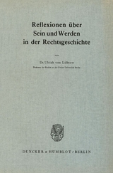 Reflexionen &uuml;ber Sein und Werden in der Rechtsgeschichte. - Ulrich von L&uuml;btow