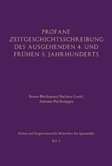 Profane Zeitgeschichtsschreibung des ausgehenden 4. und fr&uuml;hen 5. Jahrhunderts - 
