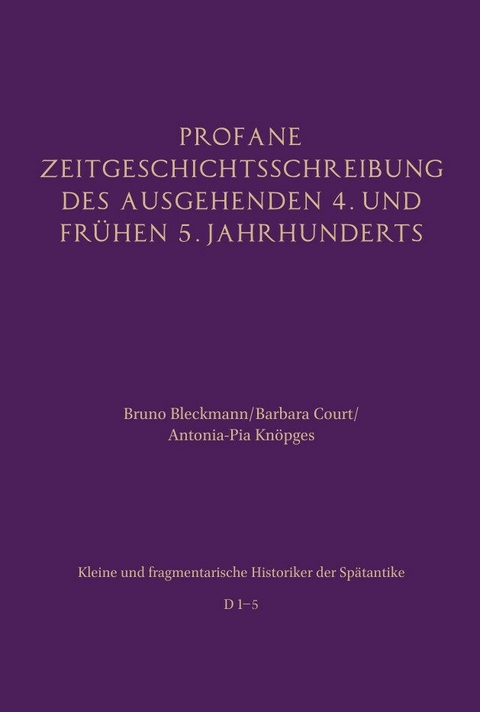 Profane Zeitgeschichtsschreibung des ausgehenden 4. und fr&uuml;hen 5. Jahrhunderts - 