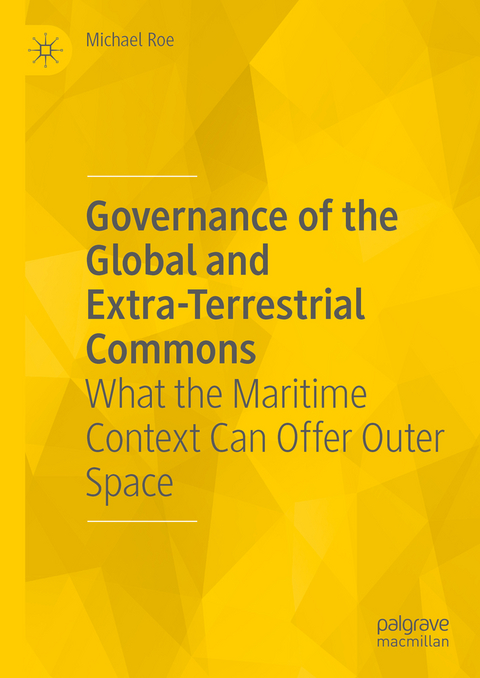 Governance of the Global and Extra-Terrestrial Commons - Michael Roe