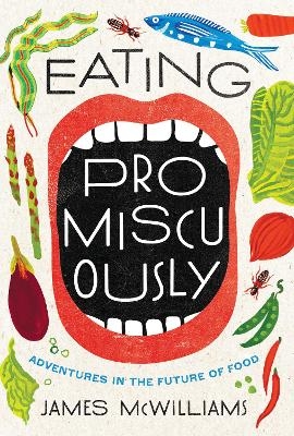 Eating Promiscuously - James McWilliams