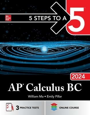 5 Steps to a 5: AP Calculus BC 2024 - William Ma, Emily Pillar