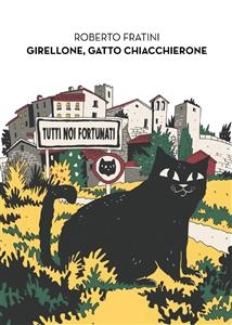 Girellone Gatto Chiacchierone - Roberto Fratini