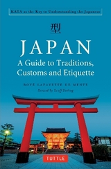 Japan: A Guide to Traditions, Customs and Etiquette - De Mente, Boye Lafayette