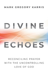 Divine Echoes - Mark Gregory Karris