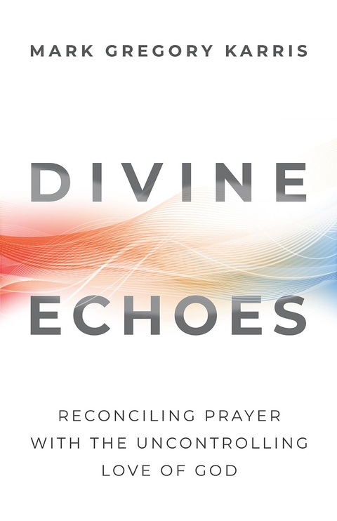 Divine Echoes - Mark Gregory Karris