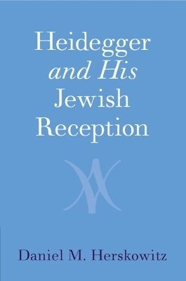 Heidegger and His Jewish Reception