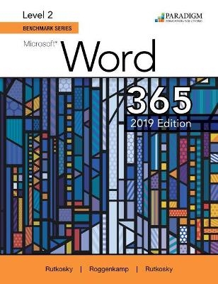 Benchmark Series: Microsoft Word 2019 Level 2 - Nita Rutkosky, Audrey Roggenkamp, Ian Rutkowsky